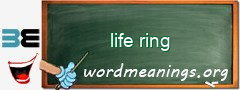 WordMeaning blackboard for life ring